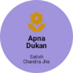 Business logo of Apna Dukan