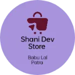 Business logo of Shani dev Store