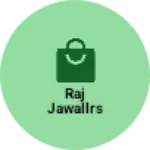Business logo of Raj jawallrs