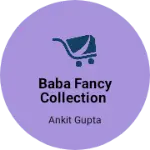 Business logo of Baba fancy collection