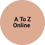 Business logo of A to z online