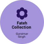 Business logo of Fateh collection