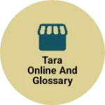 Business logo of Tara Online And Glossary Shop