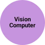 Business logo of Vision Computer