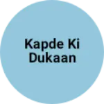 Business logo of Kapde Ki Dukaan