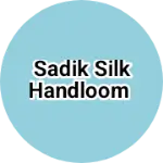 Business logo of SADIK SILK HANDLOOM