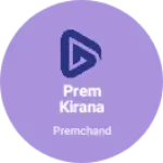 Business logo of Prem Kirana store