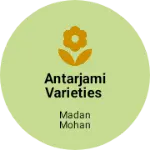 Business logo of ANTARJAMI VARIETIES