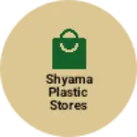 Business logo of Shyama plastic stores