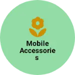 Business logo of Mobile Accessories