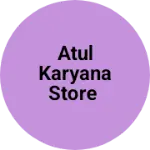 Business logo of Atul karyana store