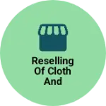 Business logo of Reselling of cloth and jwellery