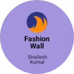 Business logo of Fashion Wall