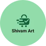 Business logo of Shivam art
