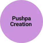 Business logo of Pushpa Creation
