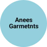 Business logo of Anees garmetnts