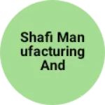 Business logo of Shafi manufacturing and wholesale company