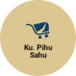 Business logo of Ku. pihu sahu
