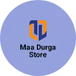 Business logo of Maa Durga store