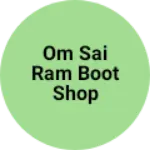 Business logo of Om Sai ram boot shop