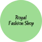 Business logo of Royal fashion shop