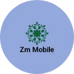 Business logo of Zm mobile