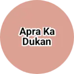 Business logo of apra ka dukan