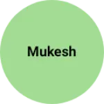 Business logo of Mukesh