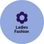 Business logo of Ladies Fashion
