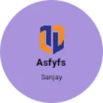 Business logo of Asfyfs