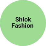 Business logo of SHLOK FASHION