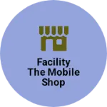 Business logo of Facility the mobile shop