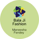 Business logo of Bala Ji Fashion House