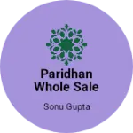 Business logo of Paridhan whole sale bazar