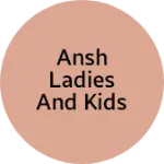 Business logo of ANSH LADIES AND KIDS WEAR