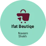 Business logo of Ifat Beutiqe