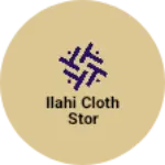 Business logo of Ilahi cloth stor