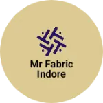 Business logo of MR Fabric Indore