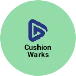 Business logo of Cushion warks