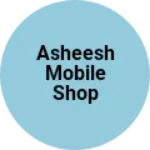 Business logo of ASHEESH mobile shop