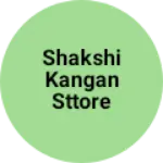 Business logo of Shakshi kangan sttore