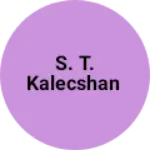 Business logo of S. T. Kalecshan