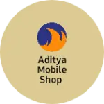 Business logo of Aditya mobile shop