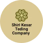 Business logo of Shiri kesar teding company