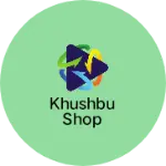 Business logo of Khushbu shop