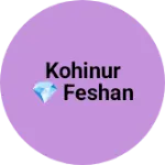 Business logo of Kohinur 💎 feshan