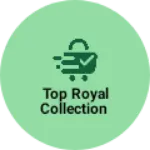 Business logo of Top royal collection