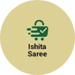 Business logo of Ishita saree