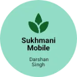 Business logo of SUKHMANI MOBILE POINT