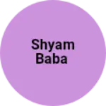 Business logo of Shyam Baba
